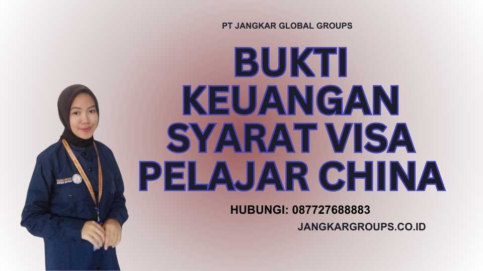 Bukti Keuangan Syarat Visa Pelajar China