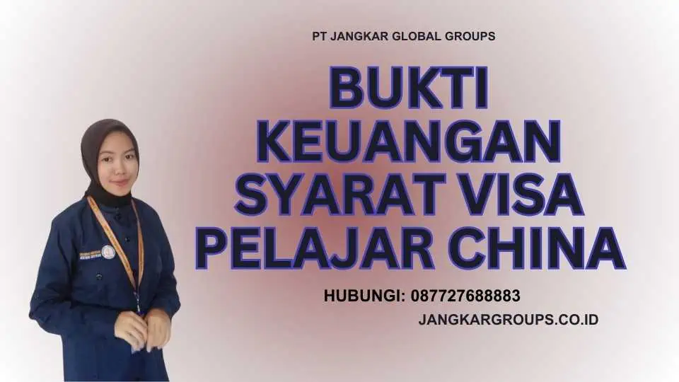 Bukti Keuangan Syarat Visa Pelajar China