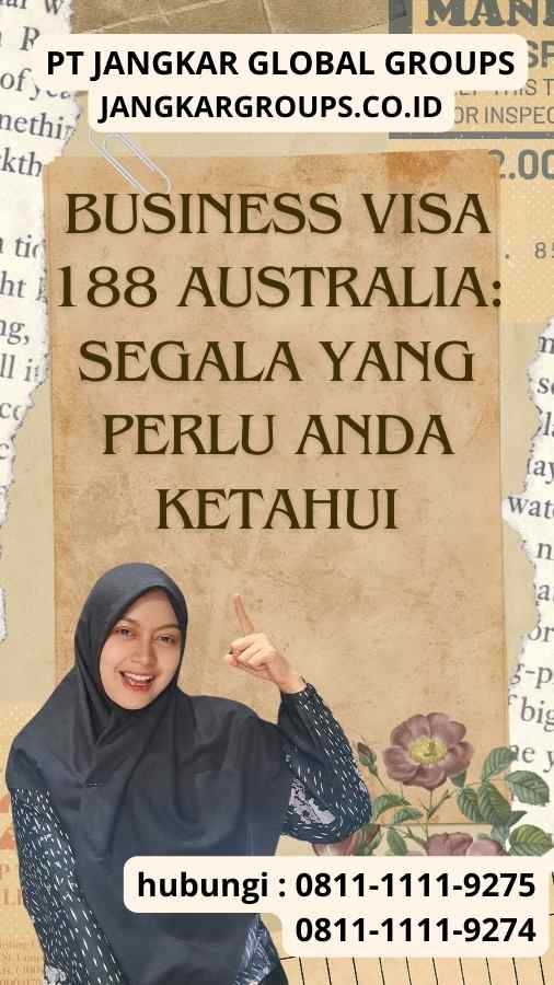 Business Visa 188 Australia Segala yang Perlu Anda Ketahui