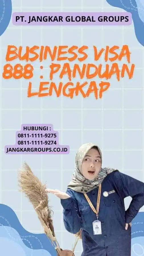 Business Visa 888 : Panduan Lengkap