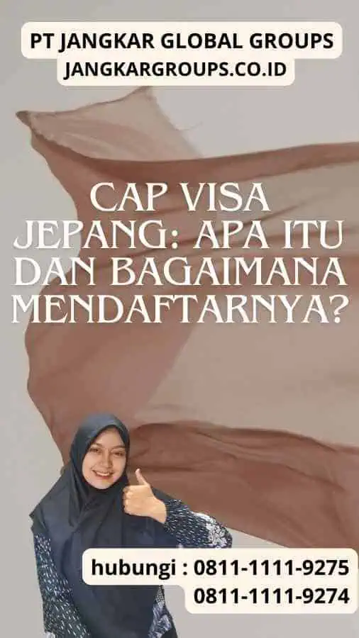 Cap Visa Jepang Apa itu dan Bagaimana Mendaftarnya