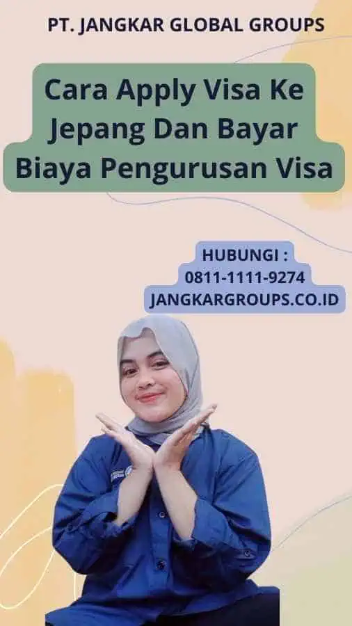 Cara Apply Visa Ke Jepang Dan Bayar Biaya Pengurusan Visa