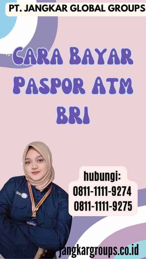 Cara Bayar Paspor Atm BRI