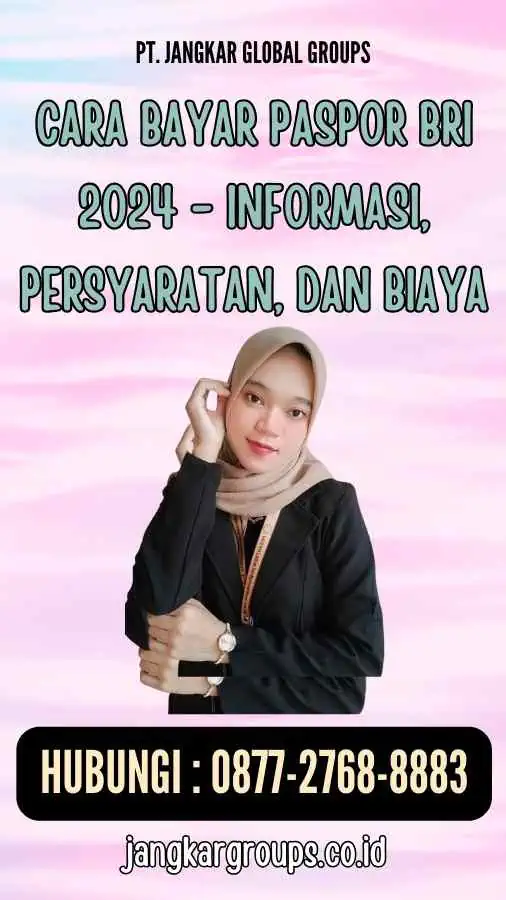 Cara Bayar Paspor Bri 2024 - Informasi, Persyaratan, dan Biaya