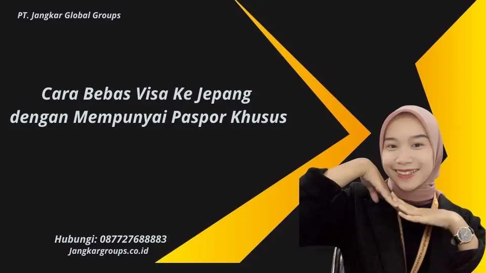 Cara Bebas Visa Ke Jepang dengan Mempunyai Paspor Khusus