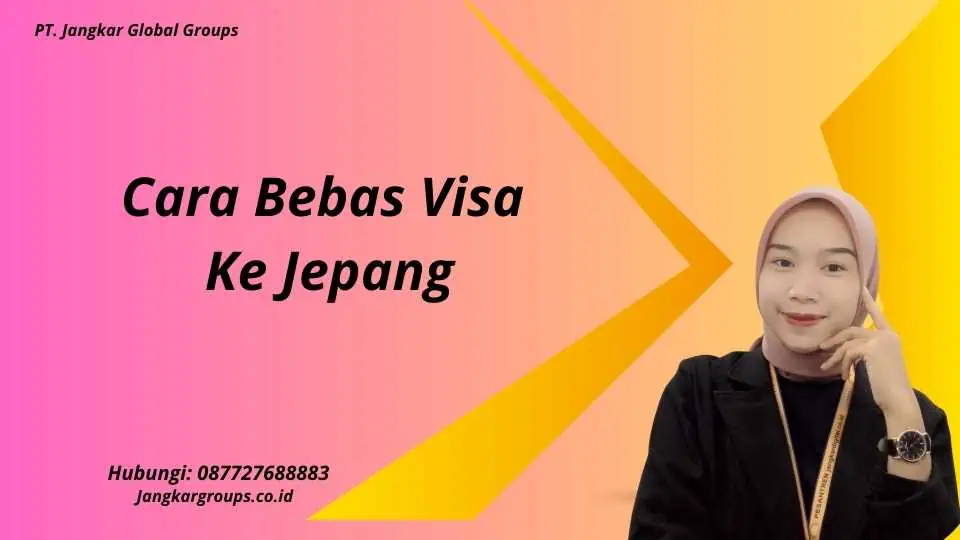 Cara Bebas Visa Ke Jepang