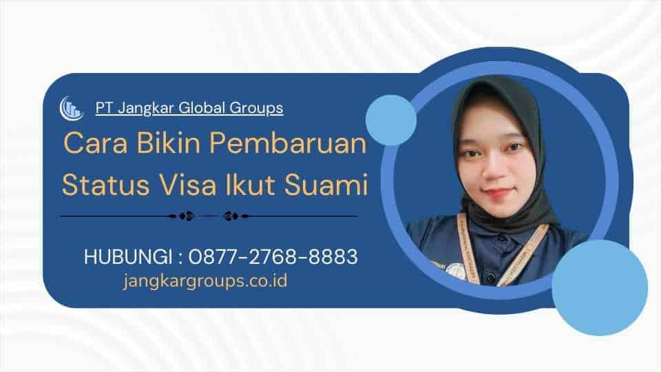 Cara Bikin Pembaruan Status Visa Ikut Suami