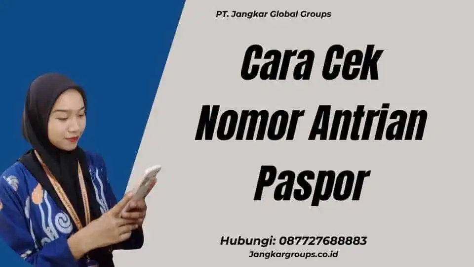 Cara Cek Nomor Antrian Paspor