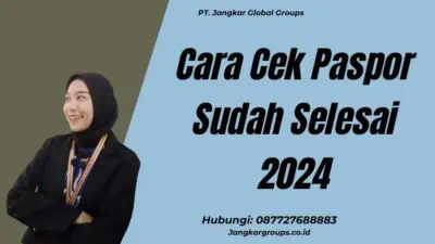 Cara Cek Paspor Sudah Selesai 2024