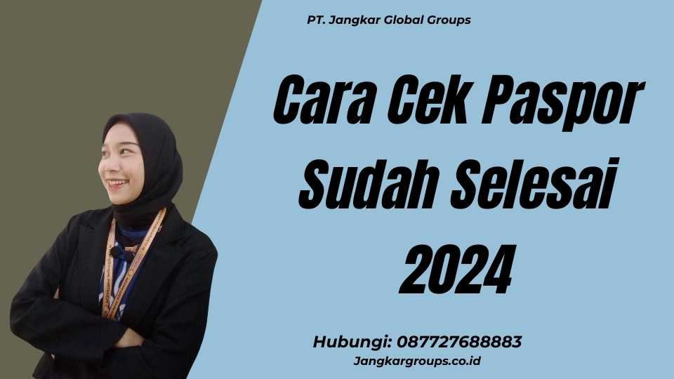 Cara Cek Paspor Sudah Selesai 2024