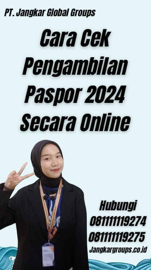 Cara Cek Pengambilan Paspor 2024 Secara Online