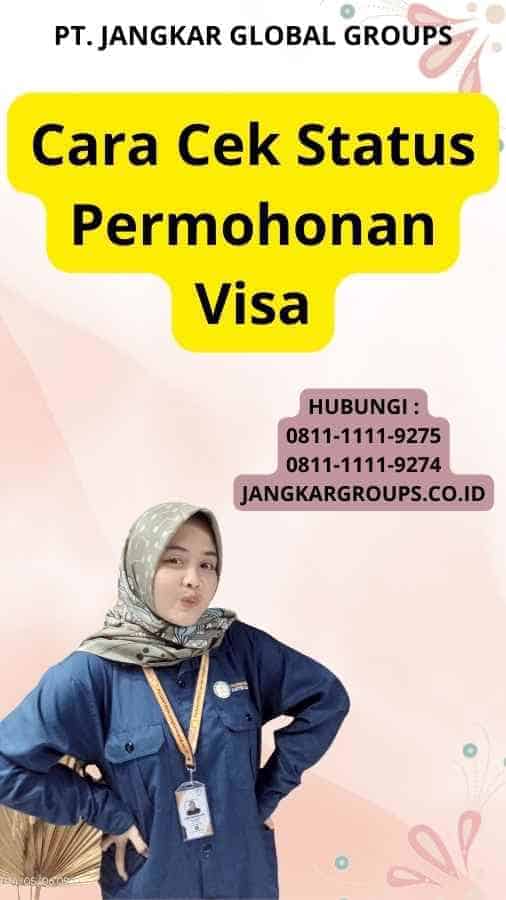 Cara Cek Status Permohonan Visa