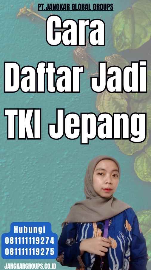 Cara Daftar Jadi TKI Jepang