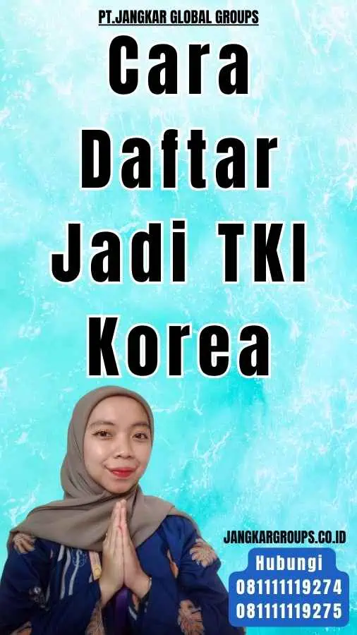 Cara Daftar Jadi TKI Korea