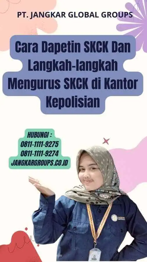 Cara Dapetin SKCK Dan Langkah-langkah Mengurus SKCK di Kantor Kepolisian