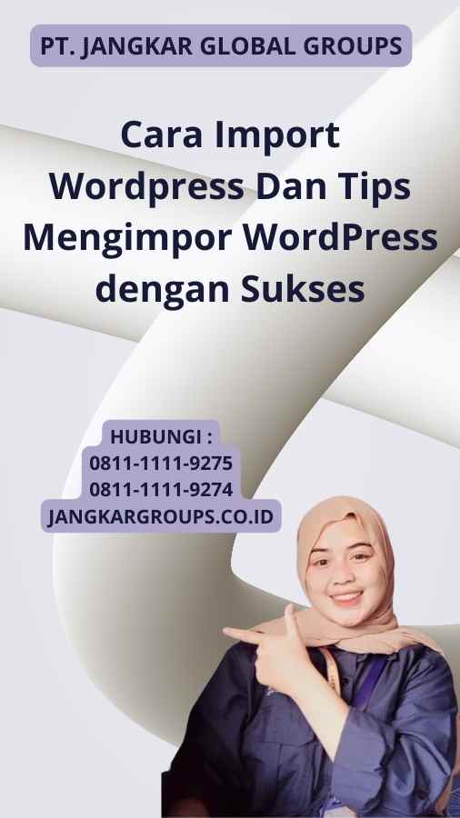 Cara Import WordPress Dan Tips Mengimpor WordPress dengan Sukses