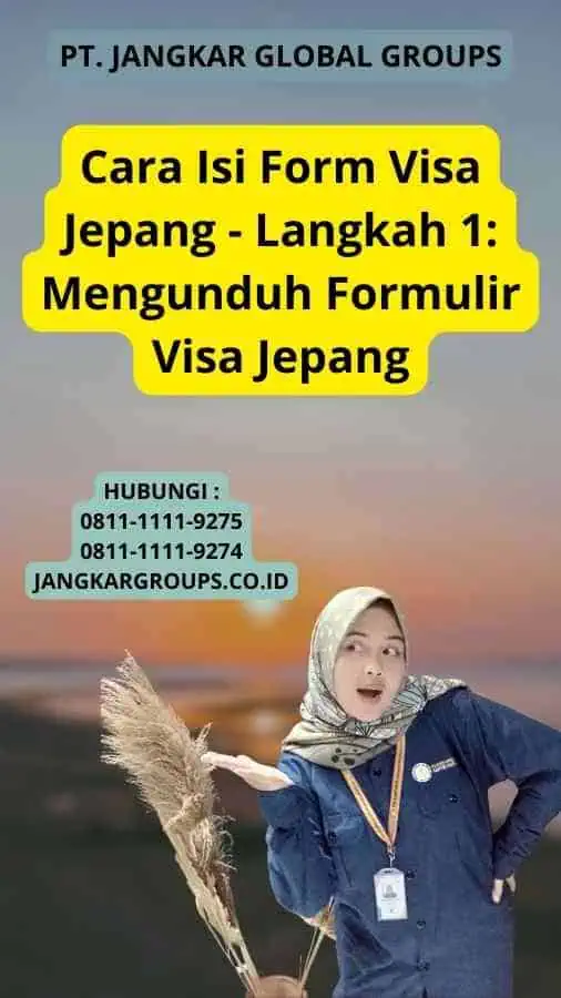 Cara Isi Form Visa Jepang - Langkah 1: Mengunduh Formulir Visa Jepang