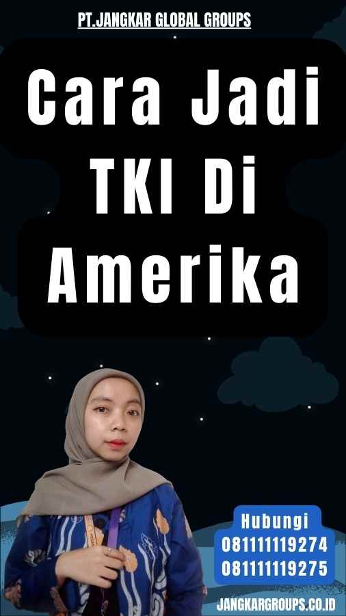 Cara Jadi TKI Di Amerika