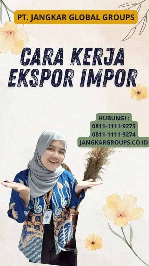 Cara Kerja Ekspor Impor