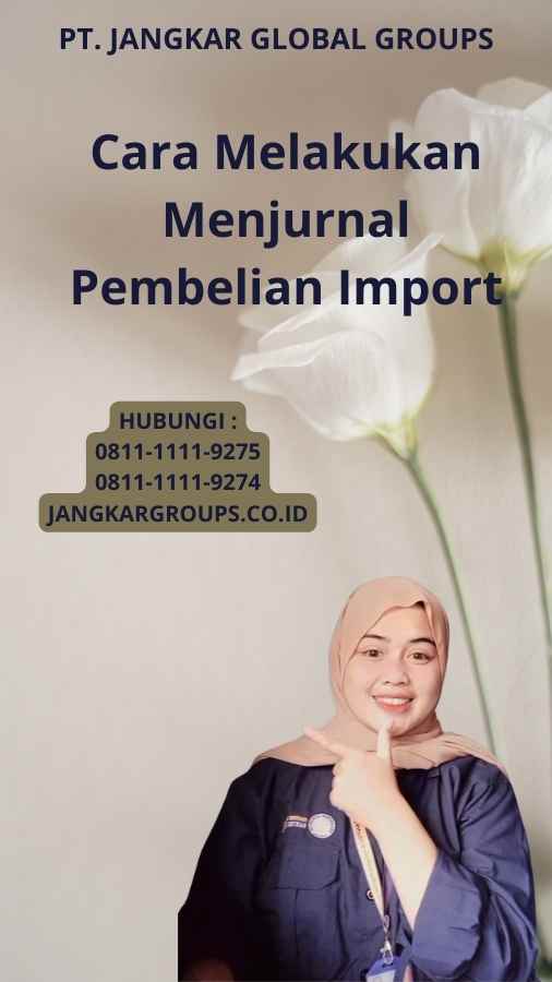 Cara Melakukan Menjurnal Pembelian Import