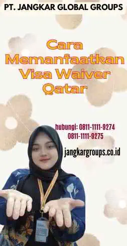 Cara Memanfaatkan Visa Waiver Qatar