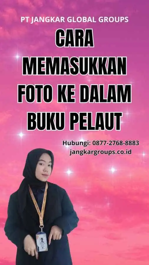 Cara Memasukkan Foto ke dalam Buku Pelaut