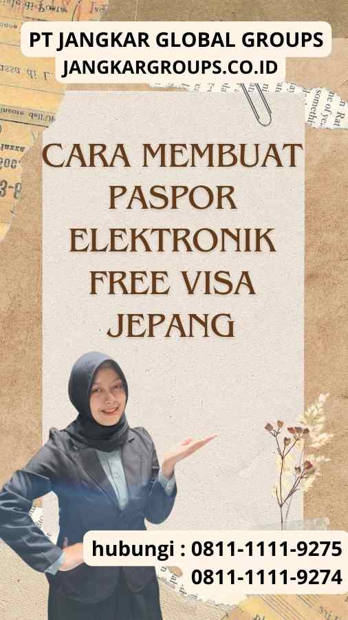 Cara Membuat Paspor Elektronik Free Visa Jepang