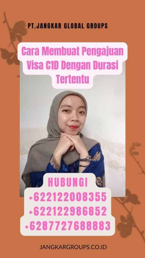 Cara Membuat Pengajuan Visa C1D Dengan Durasi Tertentu