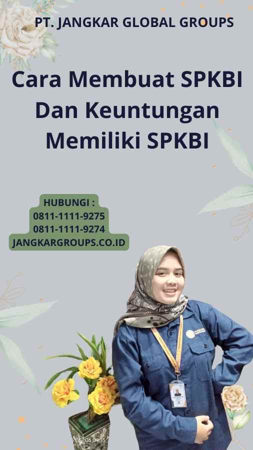 Cara Membuat SPKBI Dan Keuntungan Memiliki SPKBI