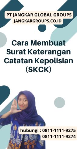 Cara Membuat Surat Keterangan Catatan Kepolisian (SKCK)