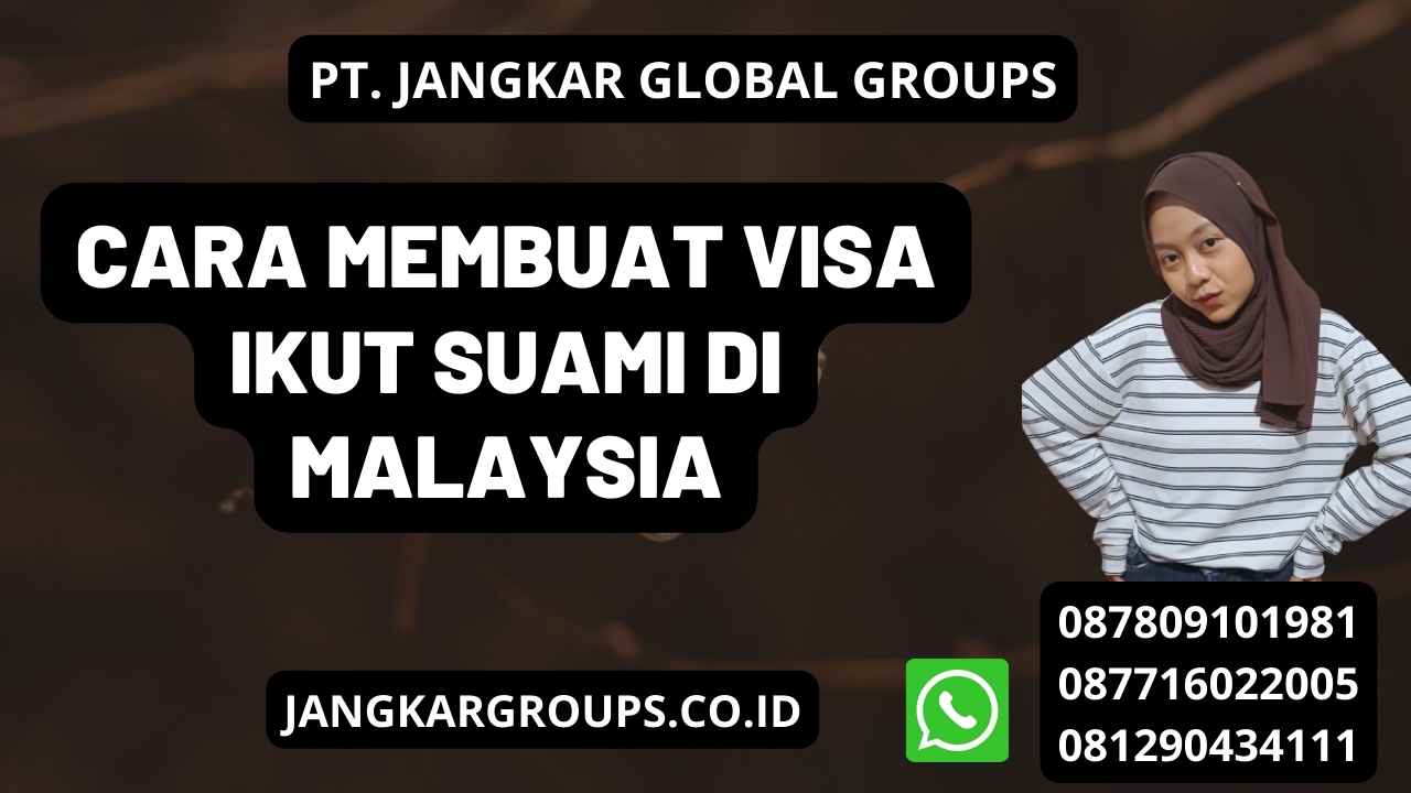 Cara Membuat Visa Ikut Suami Di Malaysia