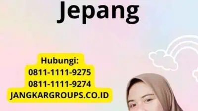 Cara Membuat Visa Kerja Di Jepang