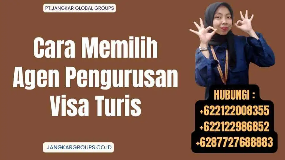 Cara Memilih Agen Pengurusan Visa Turis