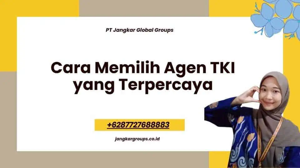 Cara Memilih Agen TKI yang Terpercaya