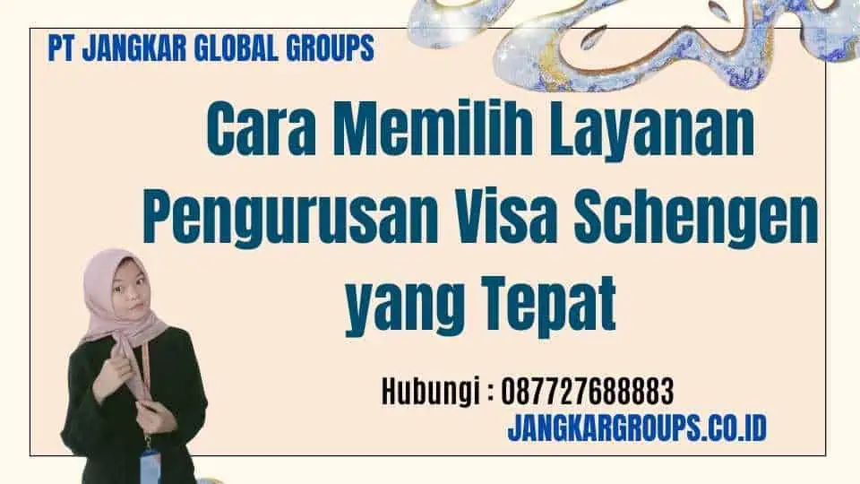 Cara Memilih Layanan Pengurusan Visa Schengen yang Tepat