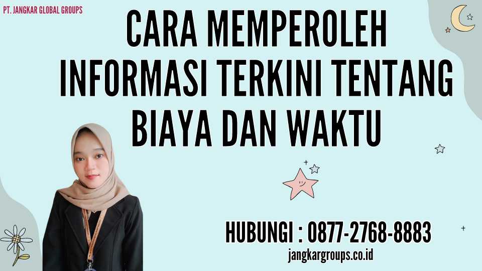 Cara Memperoleh Informasi Terkini Tentang Biaya Dan Waktu