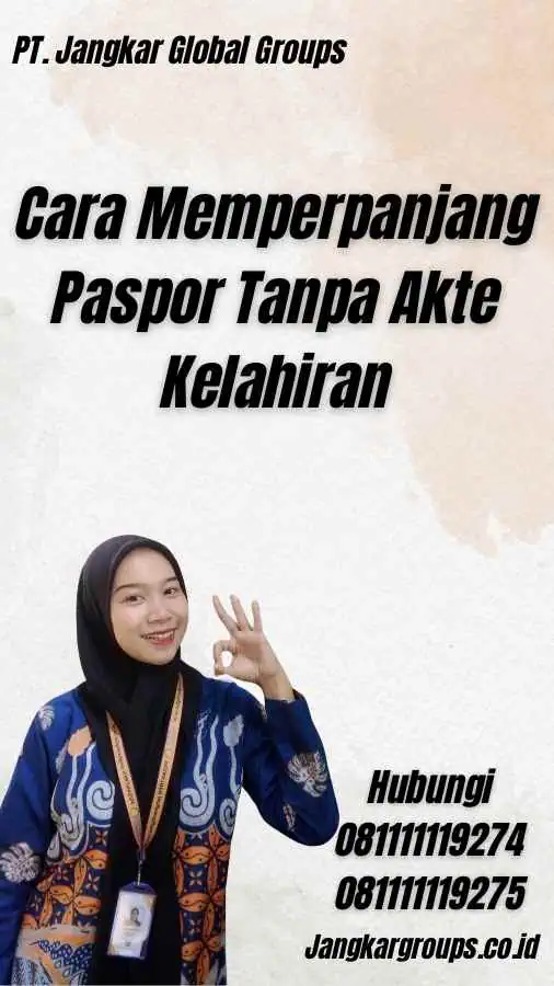 Cara Memperpanjang Paspor Tanpa Akte Kelahiran