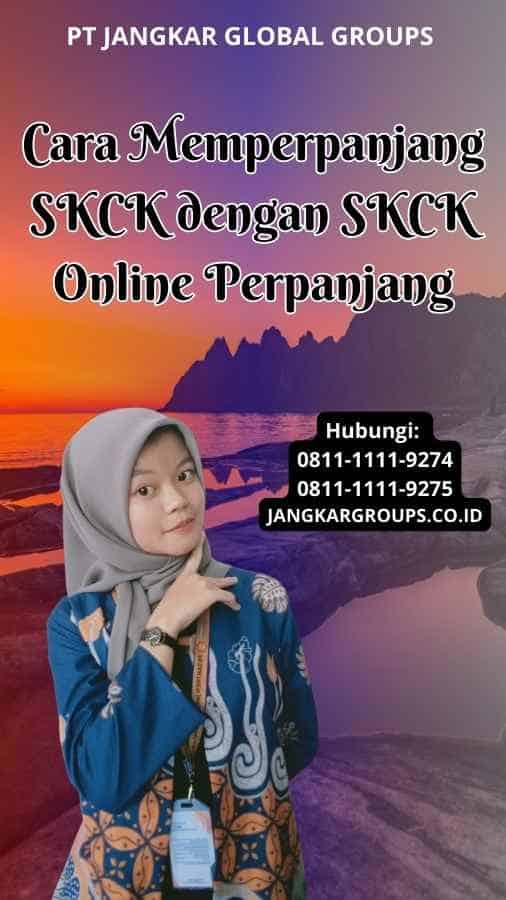 Cara Memperpanjang SKCK dengan SKCK Online Perpanjang SKCK Online Perpanjang