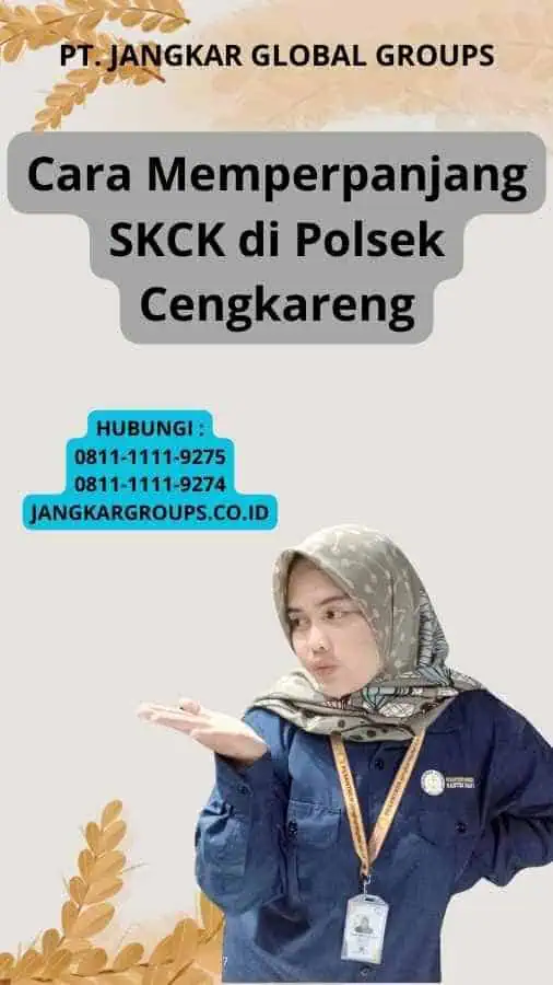 Cara Memperpanjang SKCK di Polsek Cengkareng