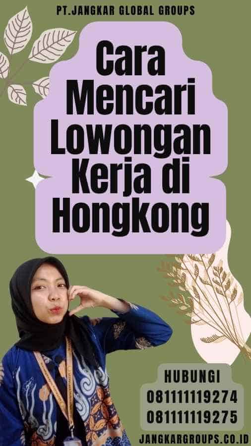 Cara Mencari Lowongan Kerja di Hongkong