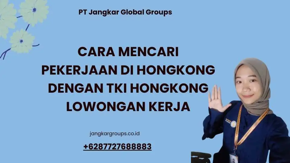 Cara Mencari Pekerjaan di HongKong dengan TKI HongKong Lowongan Kerja