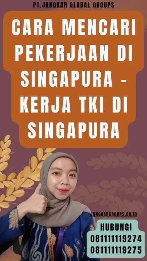 Cara Mencari Pekerjaan di Singapura - Kerja TKI di Singapura