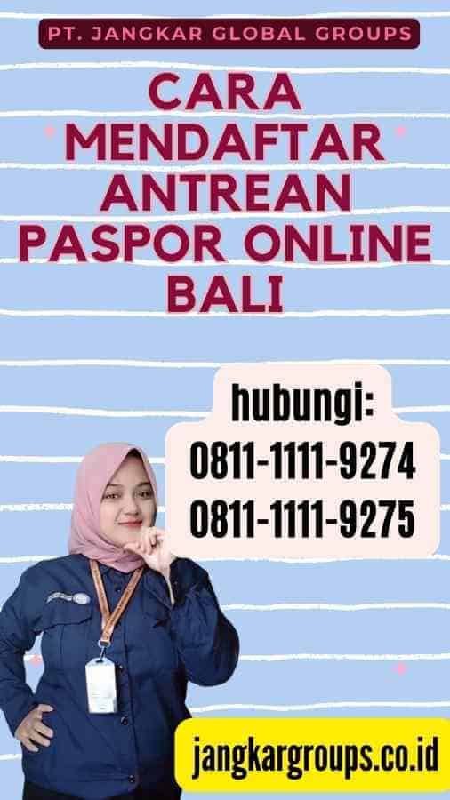 Cara Mendaftar Antrean Paspor Online Bali