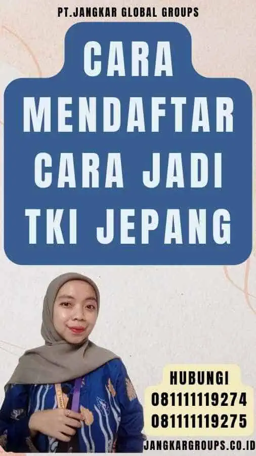 Cara Mendaftar Cara Jadi TKI Jepang