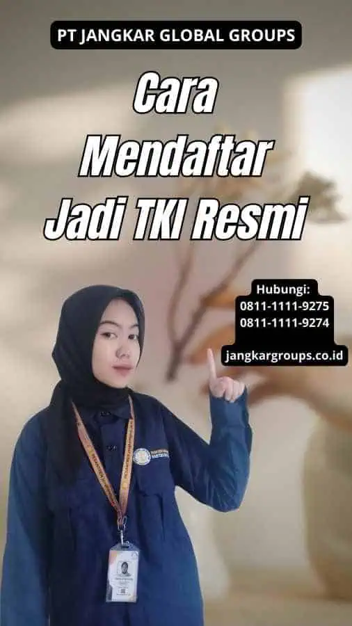 Cara Mendaftar Jadi TKI Resmi