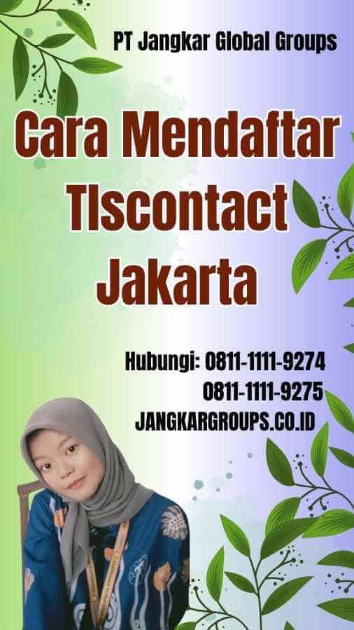 Cara Mendaftar Tlscontact Jakarta