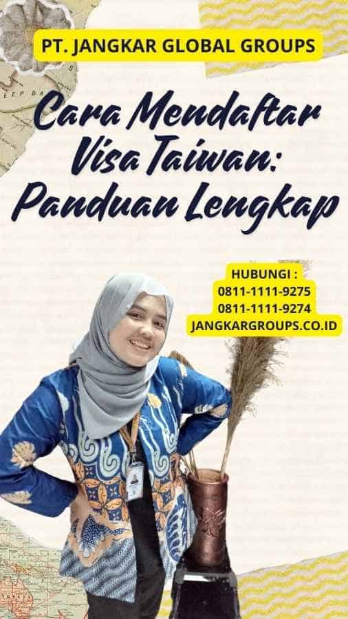 Cara Mendaftar Visa Taiwan: Panduan Lengkap