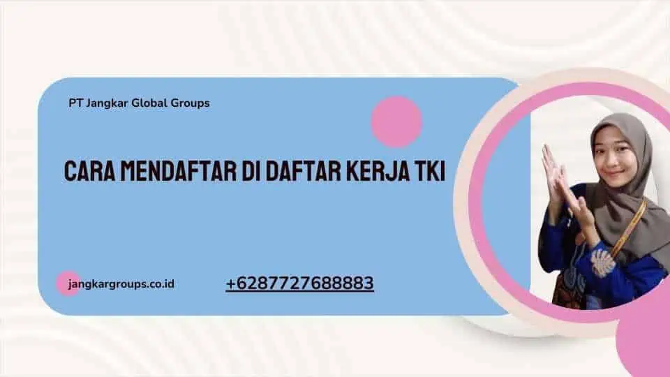 Cara Mendaftar di Daftar Kerja TKI