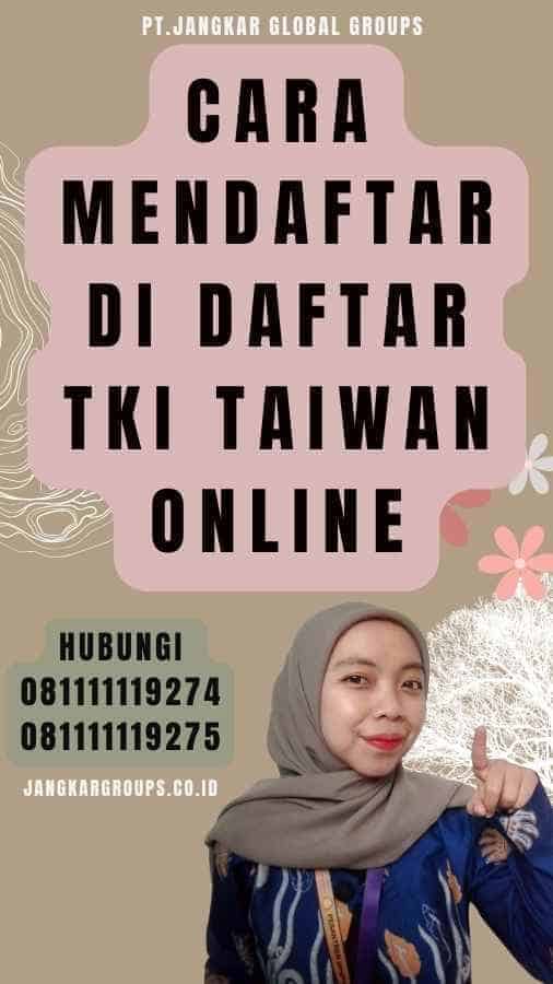 Cara Mendaftar di Daftar TKI Taiwan Online