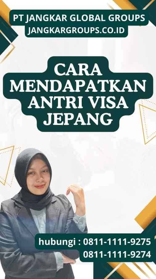 Cara Mendapatkan Antri Visa Jepang